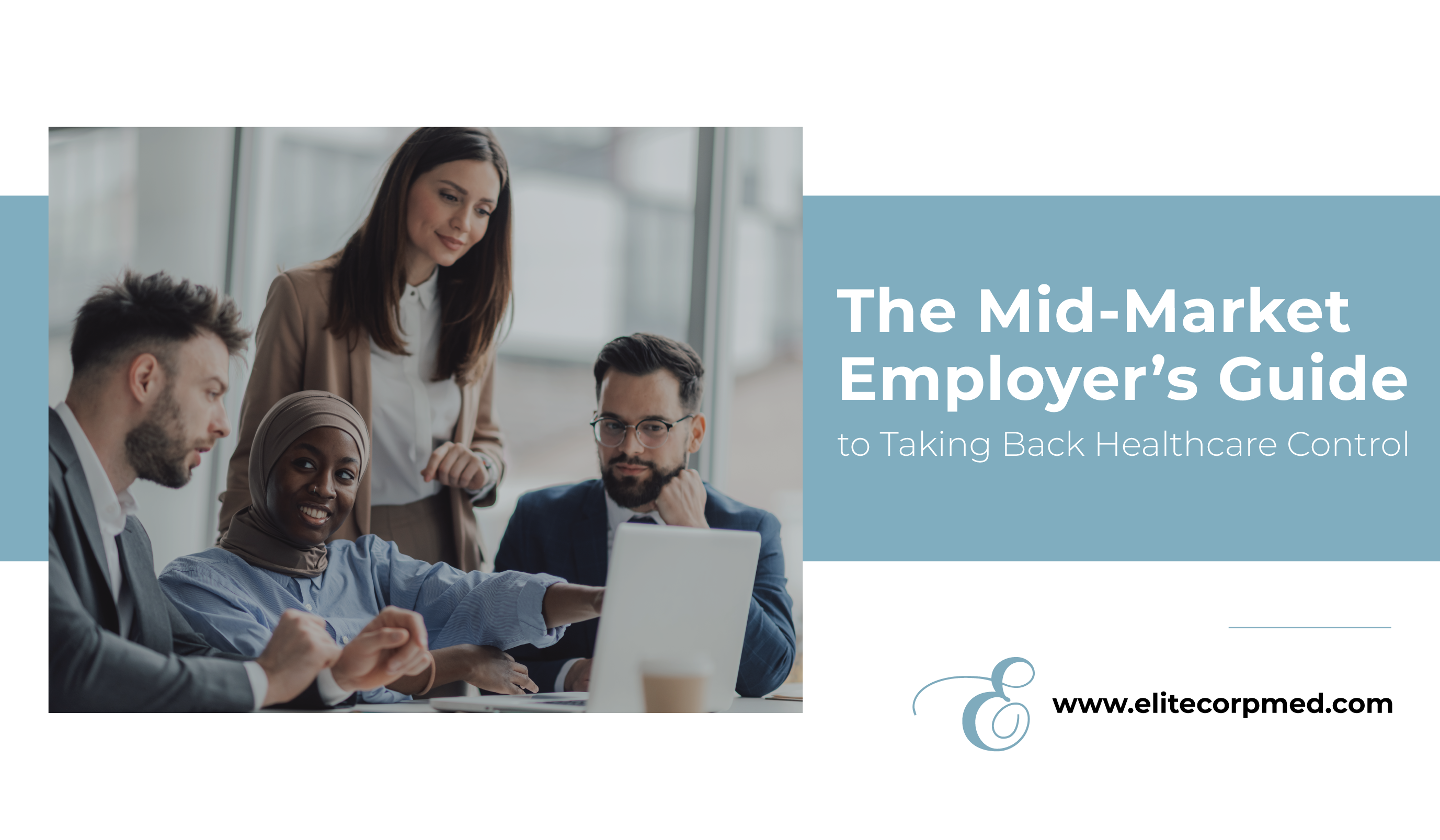 The Mid-Market Employer’s Guide to Taking Back Healthcare Control